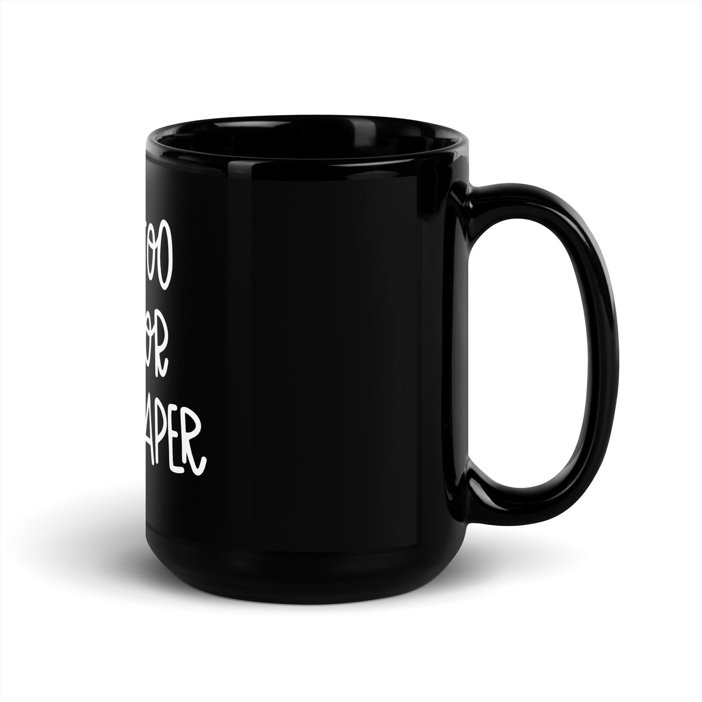 Life is Too Short Mug