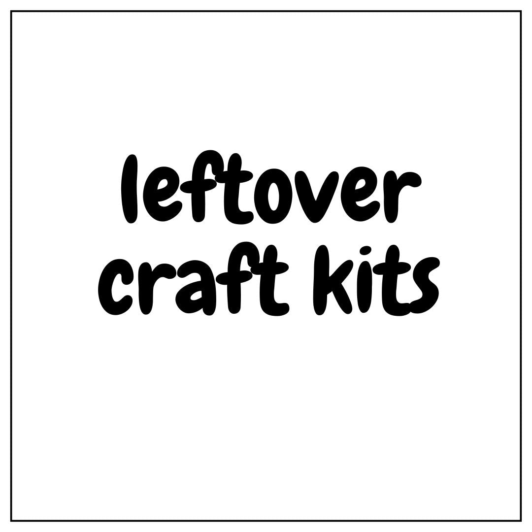 Leftover Craft Kits