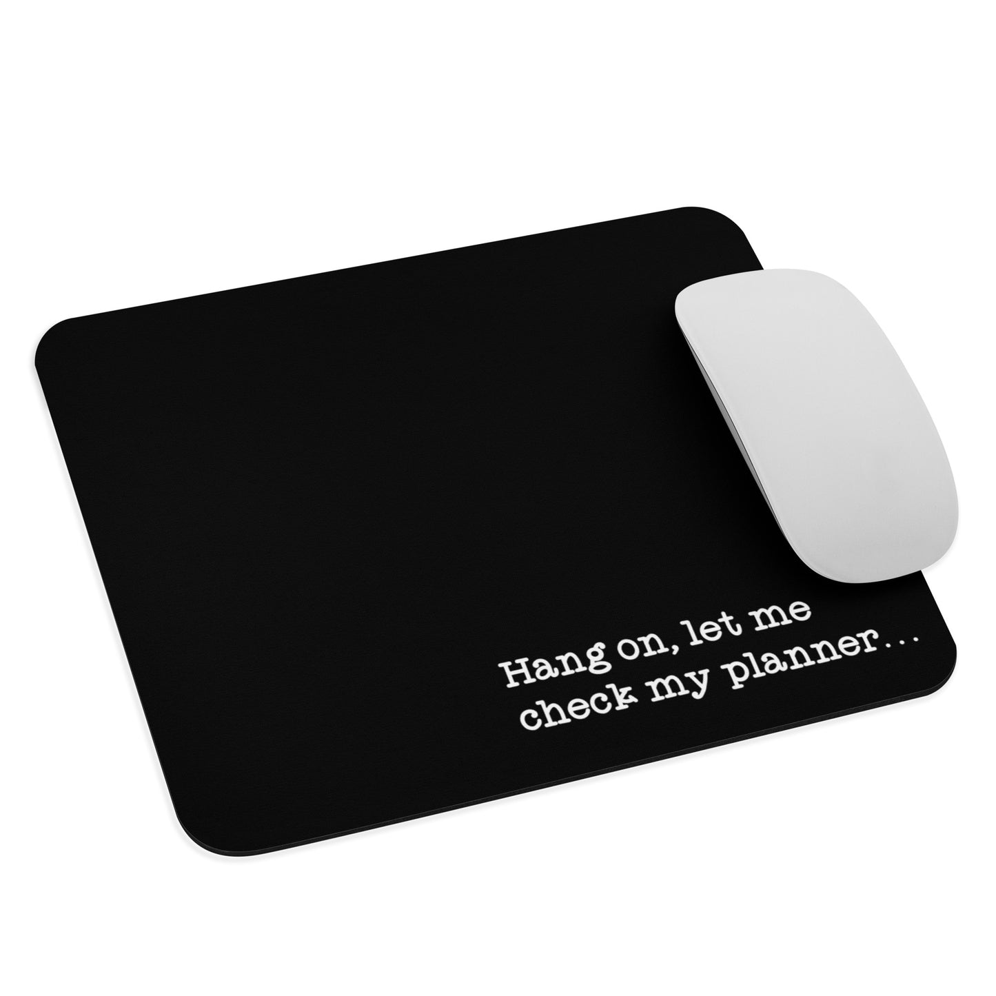 Let Me Check My Planner Mouse Pad