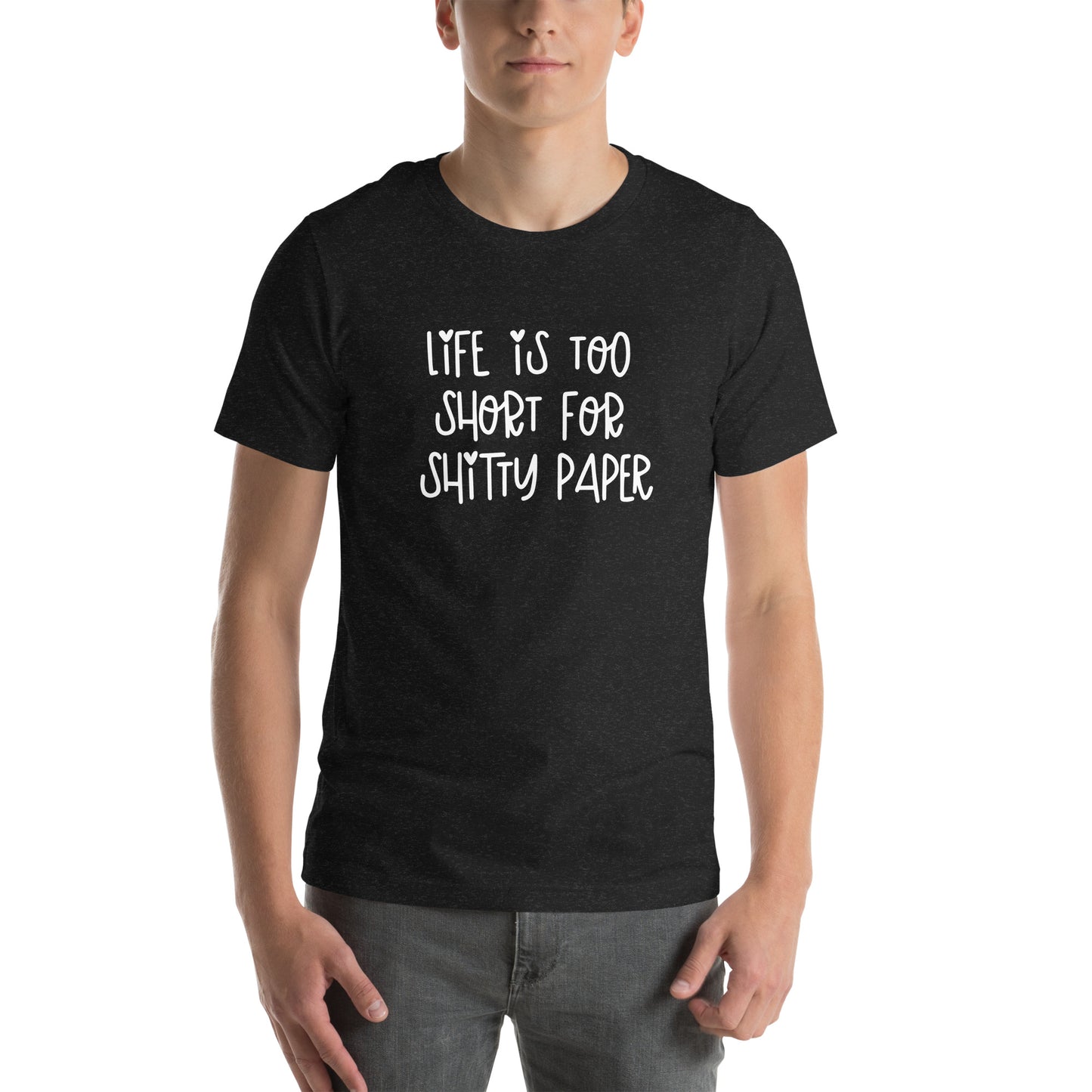 Life is Too Short Shirt