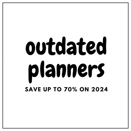 Outdated Planners: 2024