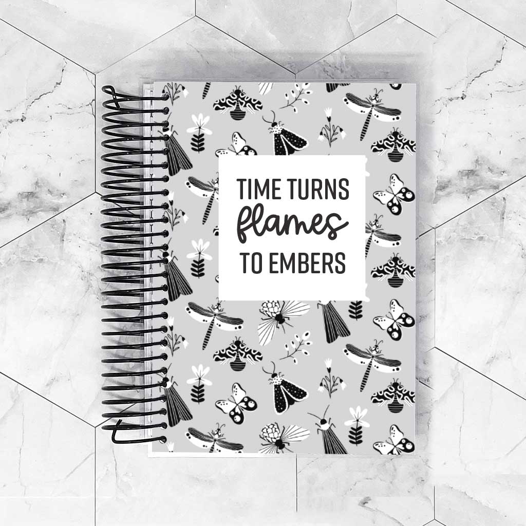 Time Turns Flames to Embers | Removable Planner Cover