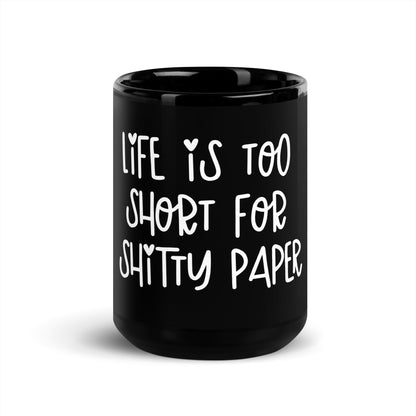 Life is Too Short Mug