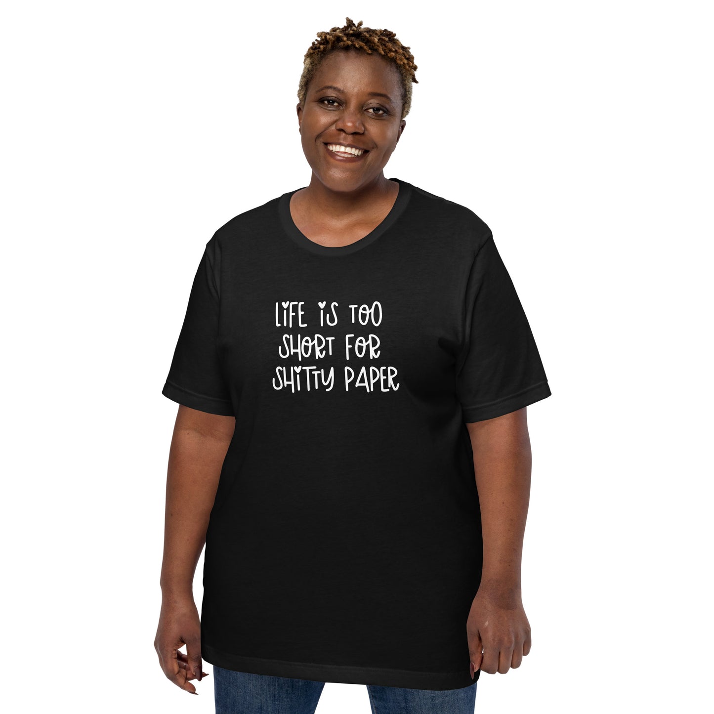 Life is Too Short Shirt